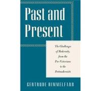 Past and Present by Gertrude Himmelfarb Gertrude Himmelfarb (Auteur)