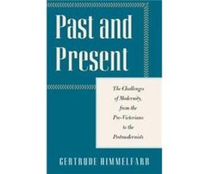 Past and Present by Gertrude Himmelfarb Gertrude Himmelfarb (Auteur)