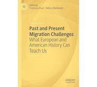 Past and Present Migration Challenges: What European and American History Can Teach Us