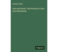 Past and Present. The Portraits of John Knox Micellanies