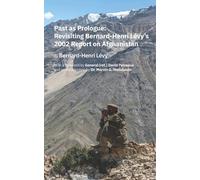 Past As Prologue: Revisiting Bernard-Henri Lã©Vy's 2002 Report On Afghanistan