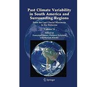 Past Climate Variability In South America And Surrounding Regions