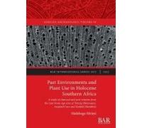 Past Environments And Plant Use In Holocene Southern Africa