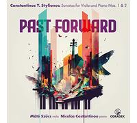 Past Forward Constantinos Y Stylianou Sonatas for Viola and Piano 1 and 2