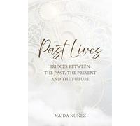 Past Lives: Bridges between the past, the present and the future