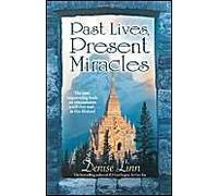 Past Lives, Present Miracles