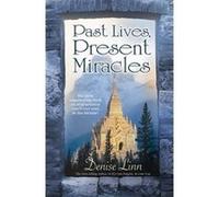 Past Lives, Present Miracles