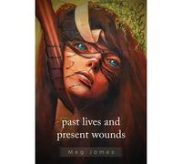 Past Lives & Present Wounds