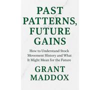 Past Patterns, Future Gains: How to Understand Stock Movement History and What It Might Mean for the Future