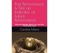 Past Performance Is Not an Indicator of Future Performance: Why the Regulator Warns You, and Why You Should Listen
