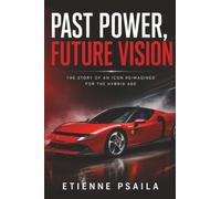 Past Power, Future Vision: The Story of an Icon Reimagined for the Hybrid Age