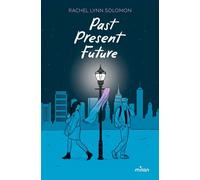 Past, Present, Future - Rachel Lynn Solomon - Milan Eds - broché - Roman adolescent