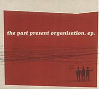 Past Present Organisation, The - The E.P. [Import]
