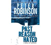 Past Reason Hated: An Inspector Banks Mystery