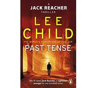Past Tense: A gripping thriller in the Jack Reacher series, from the No.1 Sunday Times bestselling author