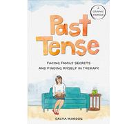 Past Tense – Affronter les secrets de famille et me retrouver en thérapie – Avery