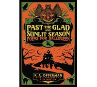 Past the Glad and Sunlit Season: Poems for Halloween