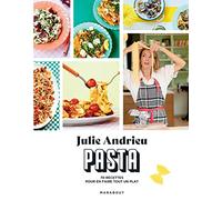 Pasta: 70 recettes pour en faire tout un plat