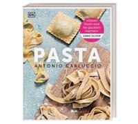 Pasta: Das große Pasta-Kochbuch mit 100 traditionellen italienischen Rezepten von Kochlegende Antonio Carluccio - eine kulinarische Reise durch das Sehnsuchtsland Italien