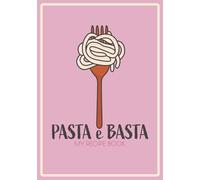 Pasta e Basta My Recipe Book: Cute Retro Style Blank Recipe Book | Write in Your Favorite Recipes in Empty Cooking Journal | DIY Cookbook