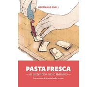 Pasta fresca al auténtico estilo italiano: Los secretos de la pasta hecha en casa