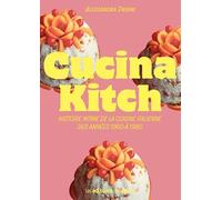 Pasta Kitch: Histoire intime de la cuisine italienne des années 1960 à 1990