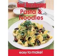 Pasta & Noodles: Over 100 Triple-tested Recipes (Easy to Make!) (Good Housekeeping) Good Housekeeping Institute (Auteur)