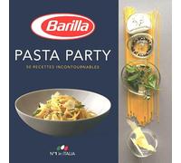 Pasta party - 50 recettes incontournables - Barilla