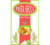 Pasta Secca : Recettes et histoires de pâtes