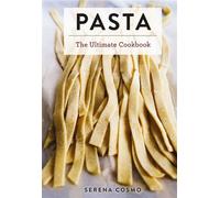 Pasta The Ultimate Cookbook - Serena Cosmo - Cider Mill Press - ebook (ePub) - Livre