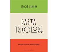 Pasta Tricolore Recipes in Green, White and Red - Mr Jacob Kenedy - Bloomsbury Publishing - ebook (ePub) - Livre