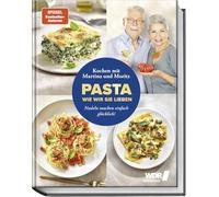 Pasta, Wie Wir Sie Lieben - Kochen Mit Martina Und Moritz!