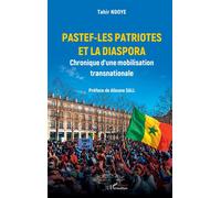 PASTEF-Les patriotes et la diaspora Chronique d’une mobilisation transnationale - Tahir Ndoye - L'harmattan - broché - Etude