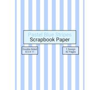 Pastel Blue Stripes Scrapbook Paper: Decorative Craft Paper, ideal for Scrapbooking, Collage, Mixed-Media, Junk Journals, Card Making, Decoupage, Origami, Wrapping