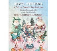 Pastel Christmas Collage Book: 150+ Soft and Whimsical Christmas Cut-Outs Featuring Gifts, Ornaments, Bows, Cookies, Snowflakes, Angels, and Festive Pastel Ephemera for Journals and Crafts