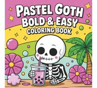 Pastel Goth Bold and Easy Coloring Book: Creepy Kawaii Pastel Horror Gothic Pages for Adults - Cute Darkness Meets Sweetness in Delightfully Weird and ... for Hours of Playful Spooky Creativity