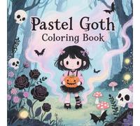 Pastel Goth Coloring Book with Cute and Spooky Pages: Aesthetic Designs for Stress Relief and Creative Fun