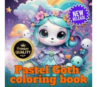 Pastel Goth Cute and Creepy Coloring Book for Kids: Kawaii and Spooky Gothic Designs with One-Sided Bold and Easy Pages: Fun Pastel Goth Coloring ... for Children Who Love Cute and Spooky Things