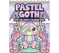 Pastel Goth Cute And Creepy Coloring Book: Kawaii And Spooky Gothic Satanic Coloring Pages for Adults
