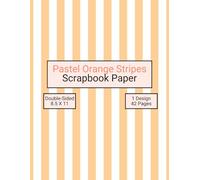 Pastel Orange Stripes Scrapbook Paper: Decorative Craft Paper, ideal for Scrapbooking, Collage, Mixed-Media, Junk Journals, Card Making, Decoupage, Origami, Wrapping
