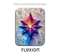 Pastel Painting Practice Book - Fluxion: Mastering Abstract Geometry, Vibrant Color, and Modern Pastel Techniques