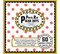 Pastel Red Polka Dots Scrapbook Paper: 50 Double-Sided Craft Paper Sheets, Dot Pattern for Mixed Media Art, Scrapbooking, Origami, Wrapping, & More | 8.5" x 8.5"