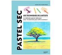 Pastel Sec - La Méthode Spécial Débutant Avec 10 Exercices Pour Enfin Se Lancer !