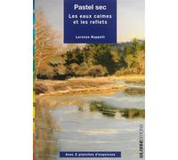 Pastel sec : les eaux calmes et les reflets