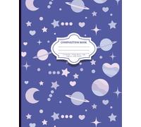 Pastel Space and Stars Composition Notebook: Adorable Galaxy Aesthetic | 120 Pages |7.5x9.25 Wide Rule Notebook for Kids, Teens, and Girls
