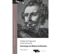 Pastels de Fragonard et de Lemonnier - Hommage à la Maison de Bourbon - Xavier Salmon - El Viso - cartonné - Monographie