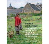 Pastels en partage Christophe Brouard (Auteur), Marie-Hélène Montout-Richard (Auteur)