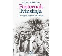 Pasternak e Ivinskaja. Il viaggio segreto di Zivago