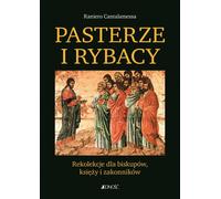 Pasterze i Rybacy - Raniero Cantalamessa (littérature, religion en polonais)