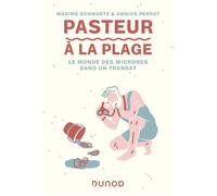 Pasteur à la plage Le monde des microbes dans un transat - Maxime Schwartz - Dunod - broché - Essai